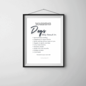 funny dog lover gift printable quote with a warning about dogs is framed and hanging on a wall