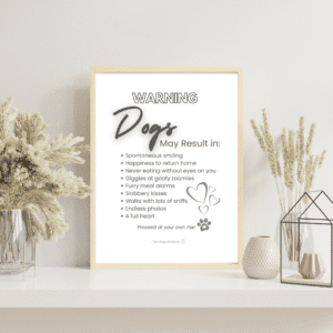 a warning for dog parents this dog lover gift printable quote is framed in on display