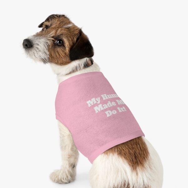 Pet Tank Top "My Human Made Me Do It!" – Funny Dog Cat Tee - Image 9