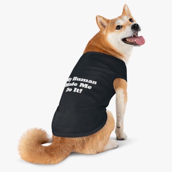 Pet Tank Top "My Human Made Me Do It!" – Funny Dog Cat Tee - Image 4