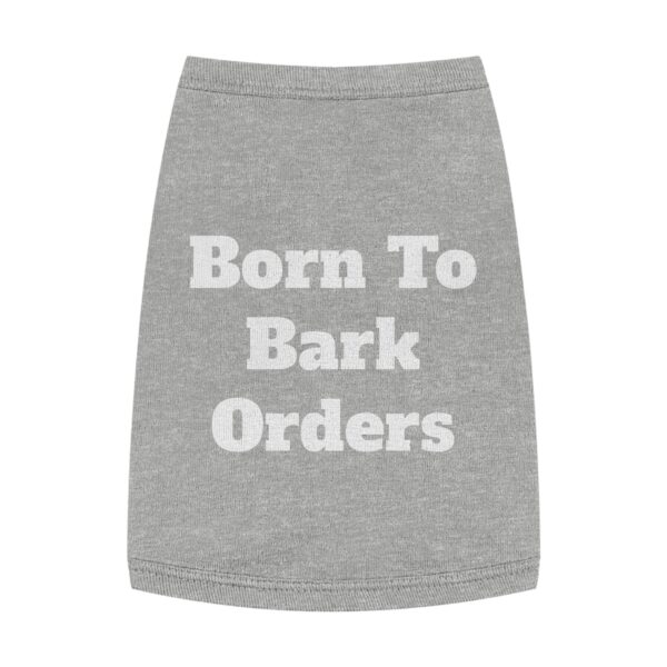 Pet Tank Top — "Born To Bark Orders" Funny Dog Shirt - Image 4