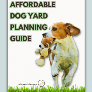 cover of Affordable Dog Yard Planning Guide